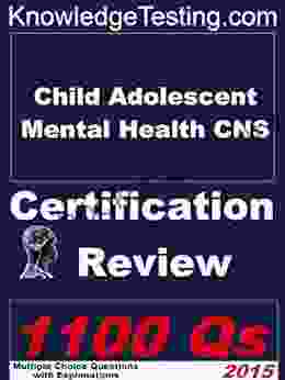 Child Adolescent Mental Health CNS Review (Child Adolescent Nurse Review 1)