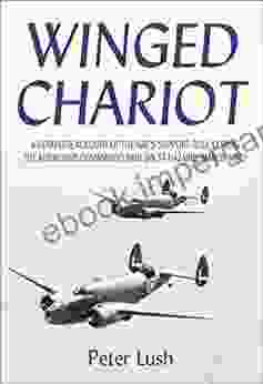 Winged Chariot: A Complete Account Of The RAF S Support Role During The Audacious Command Raid On St Nazaire March 1942