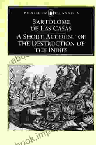 A Short Account Of The Destruction Of The Indies (Penguin Classics)