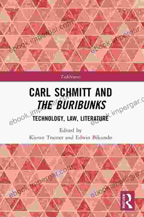 Carl Schmitt And The Buribunks: Technology Law Literature (TechNomos)