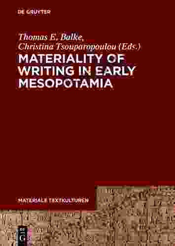 Materiality Of Writing In Early Mesopotamia (Materiale Textkulturen 13)