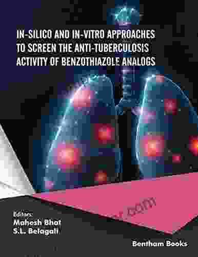 In Silico And In Vitro Approaches To Screen The Anti Tuberculosis Activity Of Benzathiazole Analogs