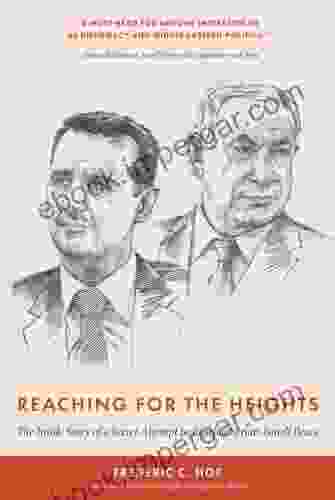 Reaching for the Heights: The Inside Story of a Secret Attempt to Reach a Syrian Israeli Peace