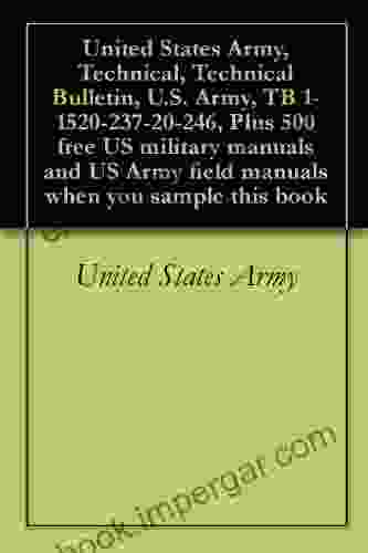 United States Army Technical Technical Bulletin U S Army TB 1 1520 237 20 246 Plus 500 Free US Military Manuals And US Army Field Manuals When You Sample This