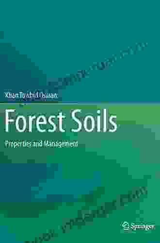 Forest Soils: Properties and Management