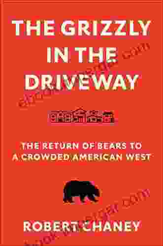 The Grizzly In The Driveway: The Return Of Bears To A Crowded American West