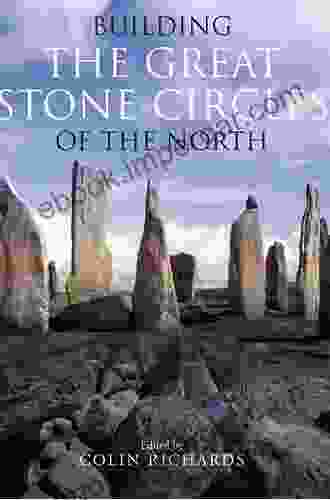 Building The Great Stone Circles Of The North