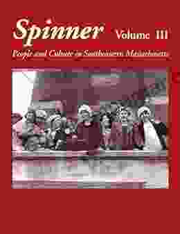 Spinner Volume III: People and Culture in Southeastern Massachusetts