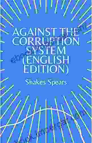 Against The Corruption System (English Edition)