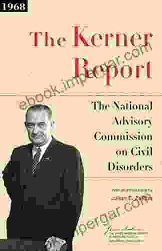 The Kerner Report: The National Advisory Commission On Civil Disorders (The James Madison Library In American Politics 10)