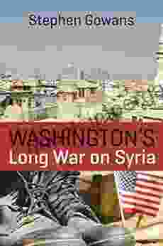 Washington S Long War On Syria