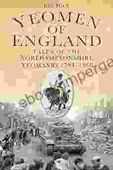 Yeomen Of England: Tales Of The Northamptonshire Yeomanry 1794 1966