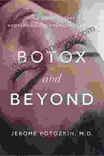 Botox And Beyond: Your Guide To Safe Nonsurgical Cosmetic Procedures